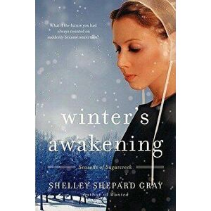 Winter's Awakening, Paperback - Shelley Shepard Gray imagine