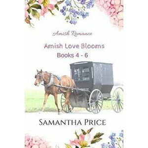 Amish Love Blooms Books 4- 6: Amish Romance, Paperback - Samantha Price imagine