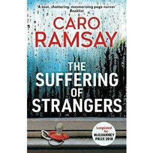 The Suffering of Strangers, Paperback - Caro Ramsay imagine