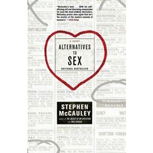 Alternatives to Sex, Paperback - Stephen McCauley imagine