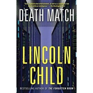 Death Match, Paperback - Lincoln Child imagine