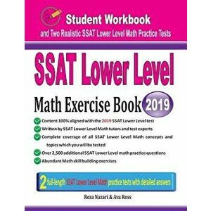 SSAT Lower Level Math Exercise Book: Student Workbook and Two Realistic SSAT Lower Level Math Tests, Paperback - Reza Nazari imagine