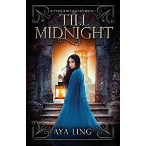 Till Midnight, Paperback - Aya Ling imagine