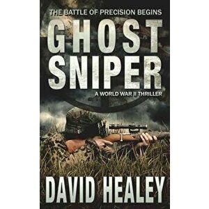 Ghost Sniper: A World War II Thriller, Paperback - David Healey imagine