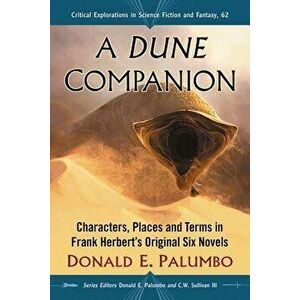 A Dune Companion: Characters, Places and Terms in Frank Herbert's Original Six Novels, Paperback - Donald E. Palumbo imagine