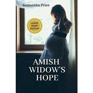 Amish Widow's Hope Large Print, Paperback - Samantha Price imagine