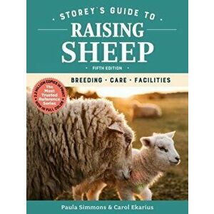 Storey's Guide to Raising Sheep, 5th Edition: Breeding, Care, Facilities, Hardcover - Paula Simmons imagine