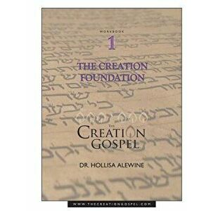 Creation Gospel Workbook One: The Creation Foundation, Paperback - Sylvia Alotta imagine