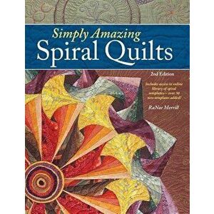 Simply Amazing Spiral Quilts, Paperback - Ranae Merrill imagine