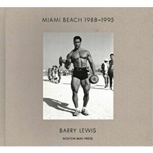 Miami Beach 1988-1995, Hardcover - Barry Lewis imagine