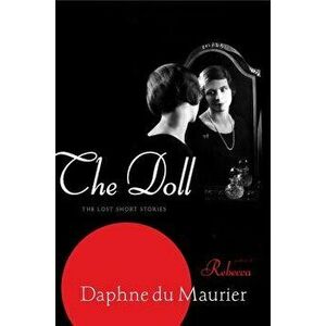 The Doll: The Lost Short Stories, Paperback - Daphne du Maurier imagine