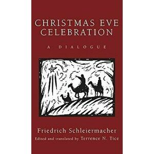 Christmas Eve Celebration, Paperback - Friedrich Schleiermacher imagine