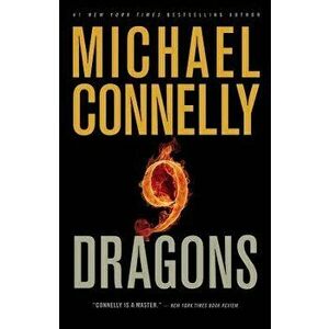 Nine Dragons, Hardcover - Michael Connelly imagine