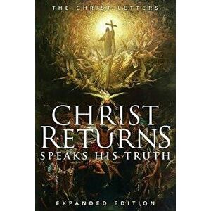 Christ Returns, Speaks His Truth: The Christ Letters, Paperback - Recorder imagine