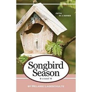 Songbird Season, Paperback - Melanie Lageschulte imagine