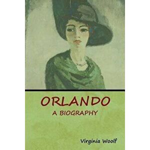 Orlando: A Biography, Paperback - Virginia Woolf imagine