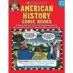American History Comic Books: Twelve Reproducible Comic Books with Activities Guaranteed to Get Kids Excited about Key Events and People in American, imagine