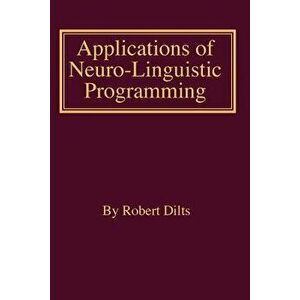 Applications of Nlp, Paperback - Robert Brian Dilts imagine