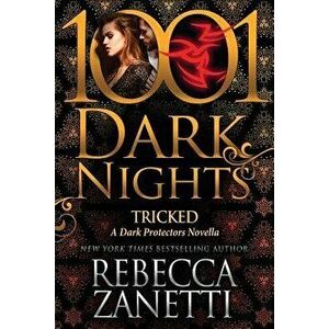 Tricked: A Dark Protectors Novella, Paperback - Rebecca Zanetti imagine
