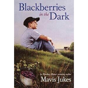 Blackberries in the Dark, Paperback - Mavis Jukes imagine