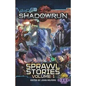 Shadowrun: Sprawl Stories: Volume One, Paperback - John Helfers imagine