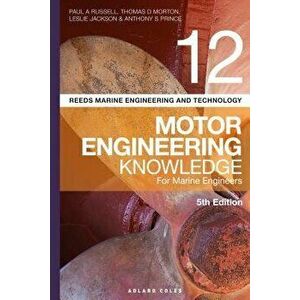 Reeds Vol 12 Motor Engineering Knowledge for Marine Engineers, Paperback - Paul A. Russell imagine