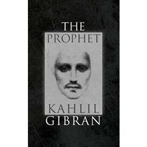 The Prophet: With Original 1923 Illustrations by the Author, Paperback - Kahlil Gibran imagine