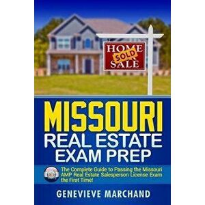Missouri Real Estate Exam Prep: The Complete Guide to Passing the Missouri Amp Real Estate Salesperson License Exam the First Time!, Paperback - Genev imagine