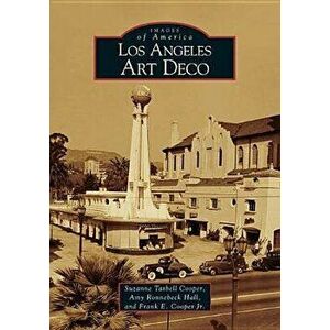 Los Angeles Art Deco, Paperback - Suzanne Tarbell Cooper imagine