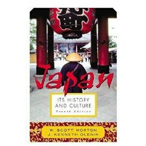 Japan: Its History and Culture, Paperback - Scott W. Morton imagine