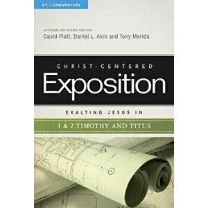 Exalting Jesus in 1 & 2 Timothy and Titus, Hardcover - David Platt imagine