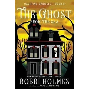 The Ghost from the Sea, Paperback - Bobbi Holmes imagine