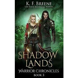 Shadow Lands (Warrior Chronicles #3), Paperback - K. F. Breene imagine