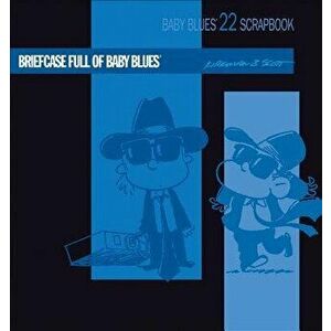 Briefcase Full of Baby Blues, Paperback - Rick Kirkman imagine