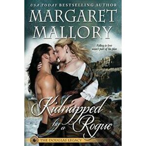 Kidnapped by a Rogue, Paperback - Margaret Mallory imagine