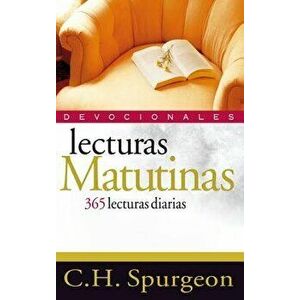 Lecturas Matutinas: 365 Lecturas Diarias, Paperback - Charles H. Spurgeon imagine