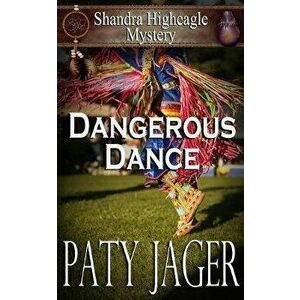 Dangerous Dance, Paperback - Paty Jager imagine