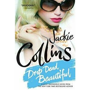 Drop Dead Beautiful, Paperback - Jackie Collins imagine
