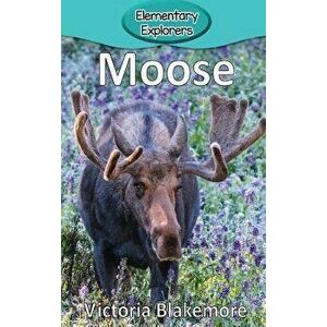 Moose, Hardcover - Victoria Blakemore imagine