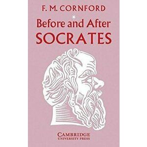 Before and After Socrates, Paperback - Francis MacDonald Cornford imagine