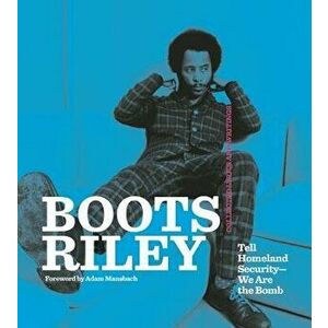Boots Riley: Tell Homeland Security-We Are the Bomb, Paperback - Boots Riley imagine