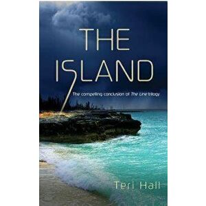 The Island: The Line, Book 3, Paperback - Teri Hall imagine