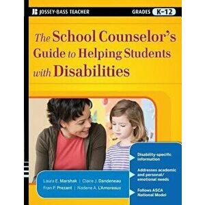 The School Counselor's Guide to Helping Students with Disabilities, Paperback - Laura E. Marshak imagine
