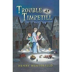 Trouble at Timpetill, Hardcover - Henry Winterfeld imagine