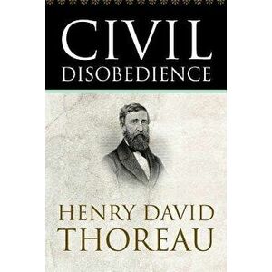 Civil Disobedience, Paperback - Henry David Thoreau imagine