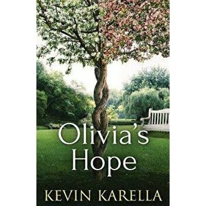 Olivia's Hope, Paperback - Kevin N. Karella imagine