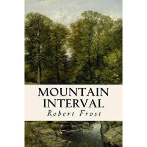 Mountain Interval, Paperback - Robert Frost imagine