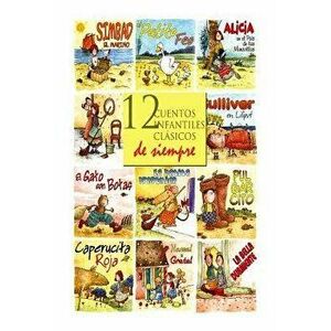 12 Cuentos Infantiles Cl sicos de Siempre, Paperback - Hermanos Grimm imagine