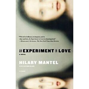 An Experiment in Love, Paperback - Hilary Mantel imagine
