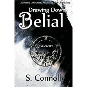 Drawing Down Belial, Paperback - S. Connolly imagine